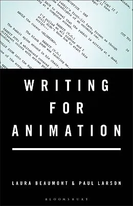 E-Book (epub) Writing for Animation von Laura Beaumont, Paul Larson