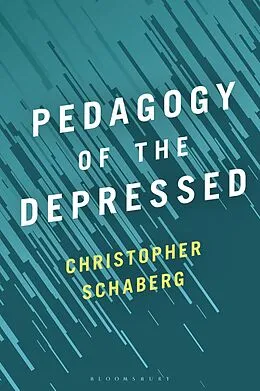 E-Book (epub) Pedagogy of the Depressed von Christopher Schaberg