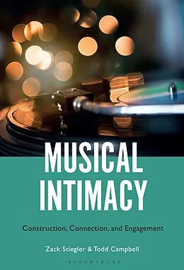 E-Book (epub) Musical Intimacy von Zack Stiegler, Todd Campbell