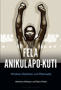 E-Book (epub) Fela Anikulapo-Kuti von Adeshina Afolayan, Toyin Falola