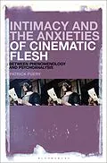 E-Book (pdf) Intimacy and the Anxieties of Cinematic Flesh von Patrick Fuery