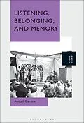 E-Book (epub) Listening, Belonging, and Memory von Abigail Gardner