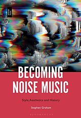 Couverture cartonnée Becoming Noise Music de Stephen Graham