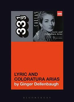 E-Book (pdf) Maria Callas's Lyric and Coloratura Arias von Ginger Dellenbaugh