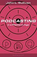 E-Book (pdf) Podcasting in a Platform Age von John L. Sullivan