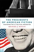 E-Book (epub) The Presidents of American Fiction von Michael J. Blouin