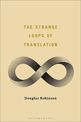 eBook (epub) The Strange Loops of Translation de Douglas Robinson