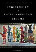E-Book (pdf) Indigeneity in Latin American Cinema von Milton Fernando Gonzalez Rodriguez