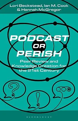E-Book (epub) Podcast or Perish von Lori Beckstead, Ian M. Cook, Hannah McGregor