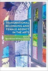 Couverture cartonnée Transnational Belonging and Female Agency in the Arts de Basia; Dormor, Catherine Sliwinska