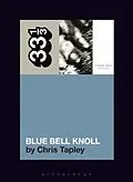 E-Book (pdf) Cocteau Twins' Blue Bell Knoll von Chris Tapley