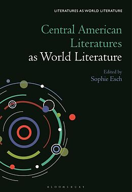 Couverture cartonnée Central American Literatures as World Literature de Sophie Esch