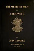 E-Book (epub) The Medicine-Men of the Apache; Ninth Annual Bureau Of Ethnology Report: 1888 von John G. Bourke