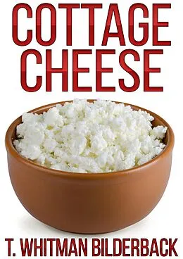 E-Book (epub) Cottage Cheese - A Short Story von T. Whitman Bilderback