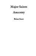 E-Book (epub) Major Saints Ancestry von Brian Starr