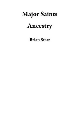 E-Book (epub) Major Saints Ancestry von Brian Starr