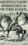 E-Book (epub) 8th Texas Rangers Cavalry: Reminisces Of The Terry Rangers (Civil War Texas Ranger & Cavalry, #4) von James K. P. Blackburn