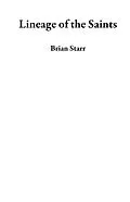 E-Book (epub) Lineage of the Saints von Brian Starr