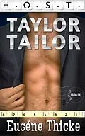 E-Book (epub) Taylor Tailor (HOST, #3) von Eugéne Thicke