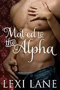 E-Book (epub) Mated To The Alpha (BBW Paranormal Erotic Romance) (Werewolf Romance) von Lexi Lane