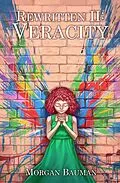 E-Book (epub) Veracity (Rewritten, #2) von Morgan Bauman