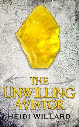 E-Book (epub) The Unwilling Aviator (The Unwilling #4) von Heidi Willard