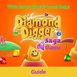 E-Book (epub) Diamond Digger Saga Game: Guide With Extra Tips & Level Help! von RAM Internet Media