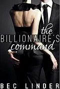 E-Book (epub) The Billionaire's Command (The Silver Cross Club, #3) von Bec Linder