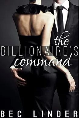 E-Book (epub) The Billionaire's Command (The Silver Cross Club, #3) von Bec Linder