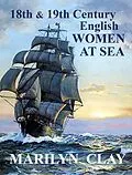 E-Book (epub) 18th and 19th Century English Women At Sea von Marilyn Clay