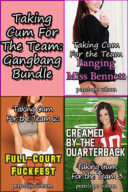 E-Book (epub) Taking Cum for the Team: Gangbang Bundle von Penelope Wilson