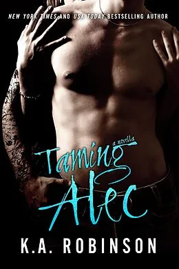 E-Book (epub) Taming Alec: A Novella von K. A. Robinson