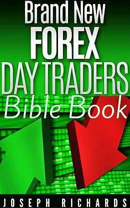 E-Book (epub) Brand New Forex Day Traders Bible Book von Joseph Richards