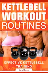E-Book (epub) Kettlebell Workout Routines: Effective Kettlebell Training von Amy Boyce