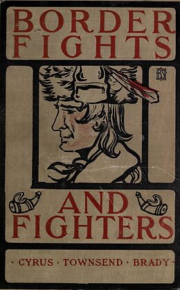 E-Book (epub) Border Fights & Fighters von Cyrus Townsend Brady