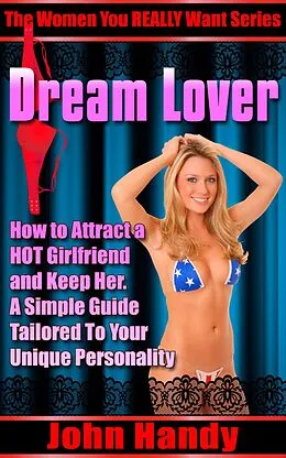 E-Book (epub) Dream Lover (The Women You REALLY Want, #2) von John Handy