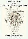 E-Book (epub) The Urine Dance Of The Zuni Indians Of New Mexico von John G. Bourke