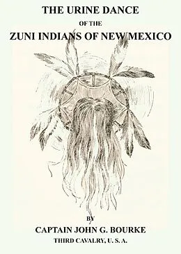E-Book (epub) The Urine Dance Of The Zuni Indians Of New Mexico von John G. Bourke