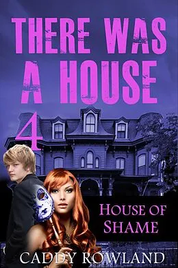 E-Book (epub) House of Shame (There Was a House, #4) von Caddy Rowland