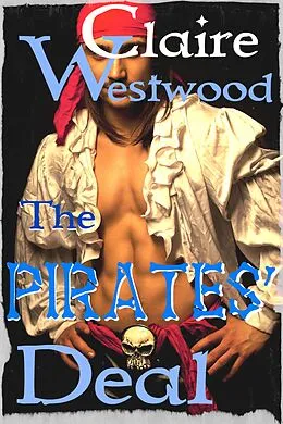 E-Book (epub) The Pirates' Deal: Wild Seas Erotic Romance von Claire Westwood