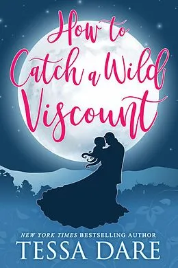 E-Book (epub) How to Catch a Wild Viscount von Tessa Dare