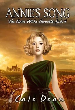 E-Book (epub) Annie's Song - The Claire Wiche Chronicles Book 4 von Cate Dean