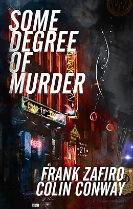E-Book (epub) Some Degree of Murder (River City, #9) von Frank Zafiro, Colin Conway