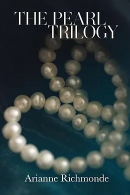 E-Book (epub) The Pearl Trilogy (The Pearl Series) von Arianne Richmonde
