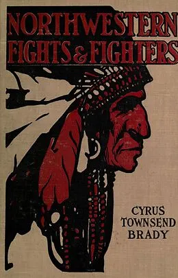 E-Book (epub) Northwestern Indian Fights and Fighters: Chief Joseph and the Nez Perce War & Captain Jack and the Modoc War von Cyrus T. Brady