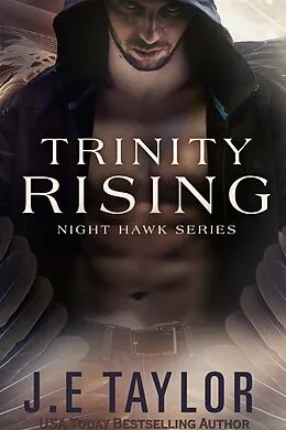 E-Book (epub) Trinity Rising (Night Hawk Series, #3) von J. E. Taylor