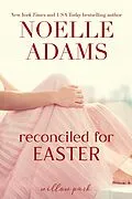 E-Book (epub) Reconciled for Easter (Willow Park, #4) von Noelle Adams