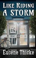 E-Book (epub) Like Riding A Storm (Like Riding A Bike (Ken & Michael), #3) von Eugéne Thicke