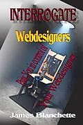 E-Book (epub) Interrogate Webdesigners von James Blanchette