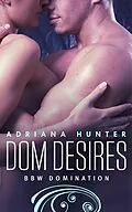 E-Book (epub) Dom Desires von Adriana Hunter